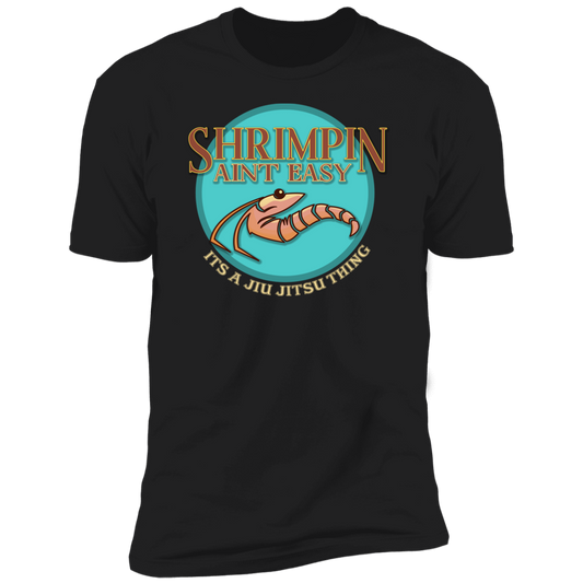 Artichoke Fight Gear Custom Design #18. Shrimpin ain't Easy. Ultra Soft T-Shirt