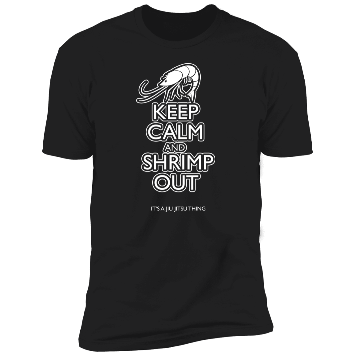 Artichoke Fight Gear Custom Design #12. Keep Calm and Shrimp Out. Ultra Soft T-Shirt