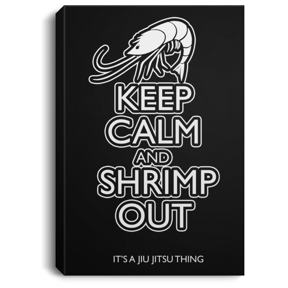 Artichoke Fight Gear Custom Design #12. Keep Calm and Shrimp Out. Portrait Canvas .75in Frame