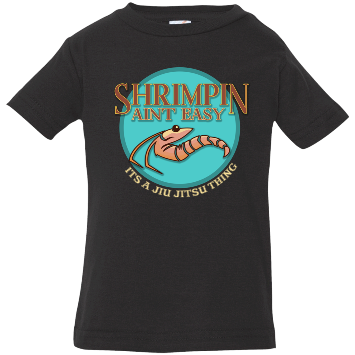 Artichoke Fight Gear Custom Design #18. Shrimpin ain't Easy. Infant Jersey T-Shirt