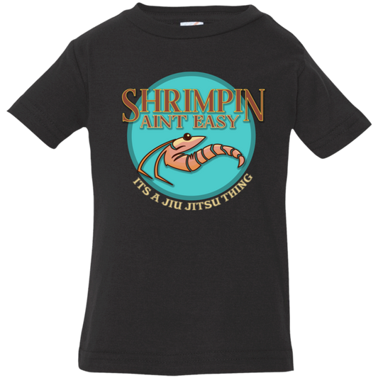 Artichoke Fight Gear Custom Design #18. Shrimpin ain't Easy. Infant Jersey T-Shirt