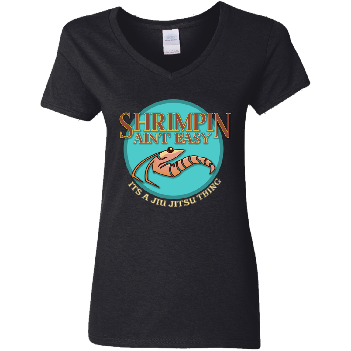 Artichoke Fight Gear Custom Design #18. Shrimpin ain't Easy. Ladies' 100% Cotton V-Neck T-Shirt