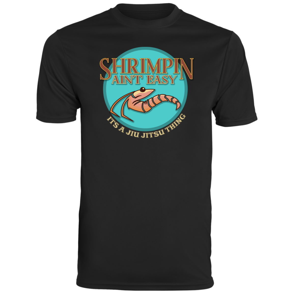 Artichoke Fight Gear Custom Design #18. Shrimpin ain't Easy. Men's Moisture-Wicking Tee