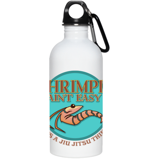 Artichoke Fight Gear Custom Design #18. Shrimpin ain't Easy. 20 oz. Stainless Steel Water Bottle