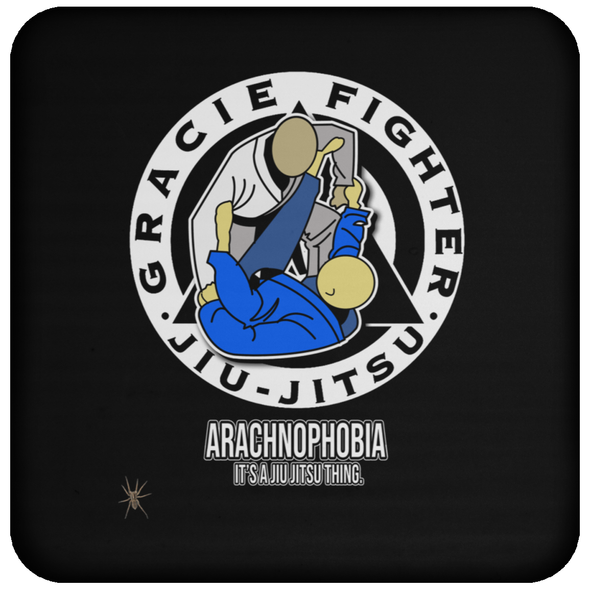 Artichoke Fight Gear Custom Design #1. Arachnophobia: Fear of Spiders. Spider Guard. It's a Jiu Jitsu Thing. Coaster