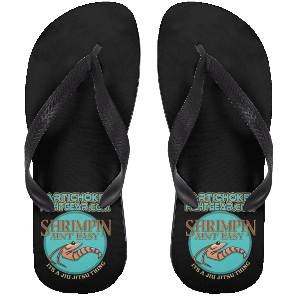 Artichoke Fight Gear Custom Design #18. Shrimpin ain't Easy. Adult Flip Flops