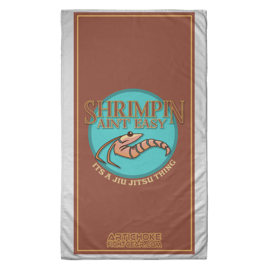 Artichoke Fight Gear Custom Design #18. Shrimpin ain't Easy. Towel - 35x60