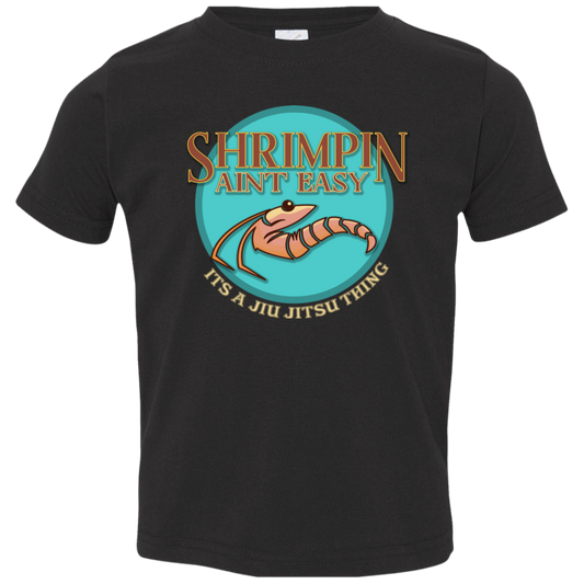 Artichoke Fight Gear Custom Design #18. Shrimpin ain't Easy. Toddler Jersey T-Shirt