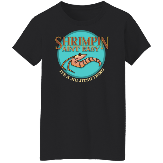 Artichoke Fight Gear Custom Design #18. Shrimpin ain't Easy. Ladies' 100% Pre-Shrunk Cotton T-Shirt