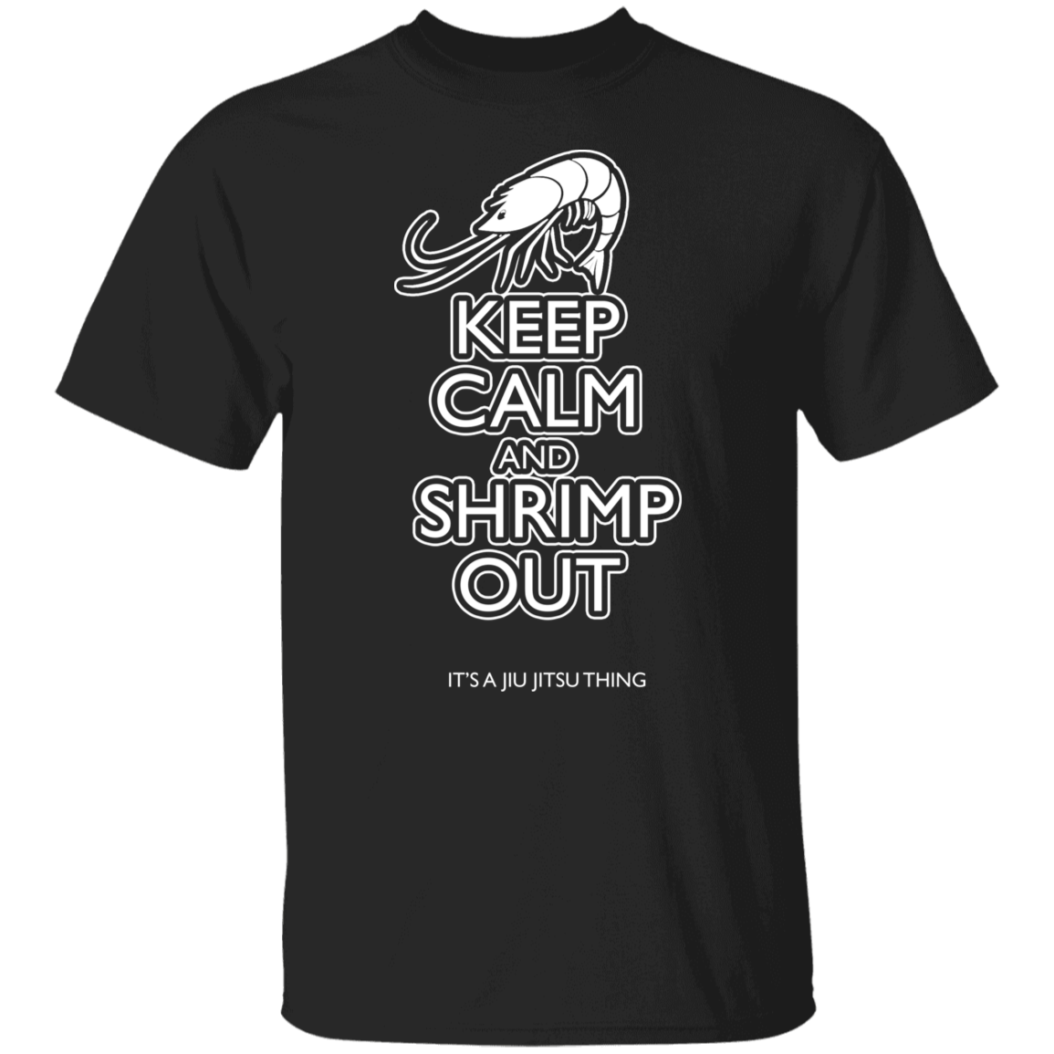 Artichoke Fight Gear Custom Design #12. Keep Calm and Shrimp Out. 100% Cotton T-Shirt