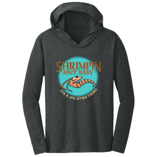 Artichoke Fight Gear Custom Design #18. Shrimpin ain't Easy. Triblend T-Shirt Hoodie