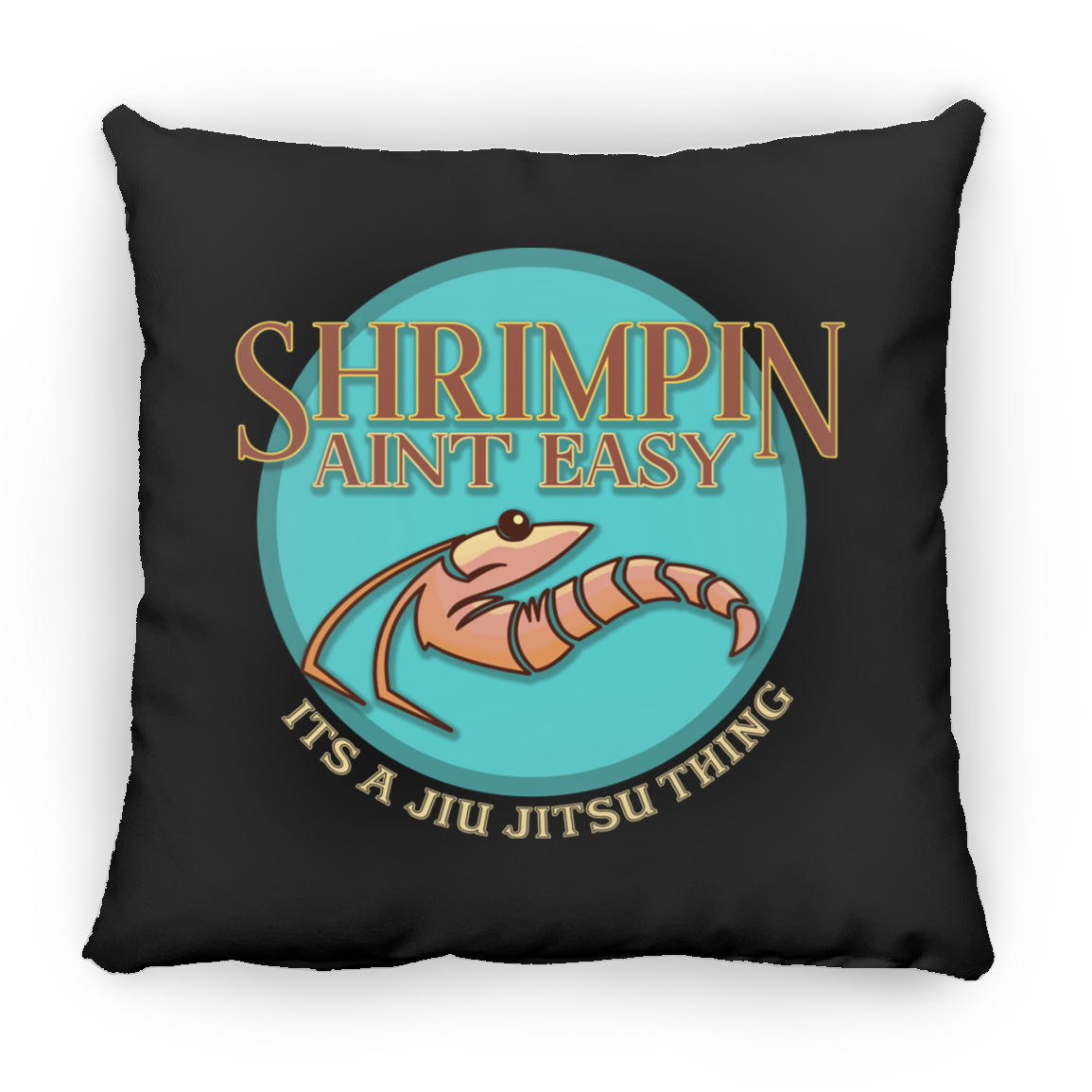 Artichoke Fight Gear Custom Design #18. Shrimpin ain't Easy. Large Square Pillow