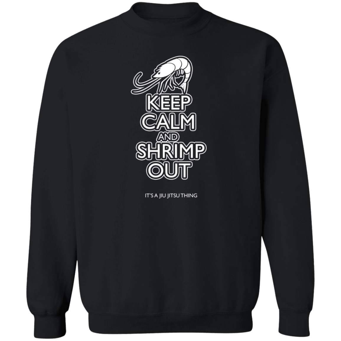 Artichoke Fight Gear Custom Design #12. Keep Calm and Shrimp Out. Crewneck Pullover Sweatshirt