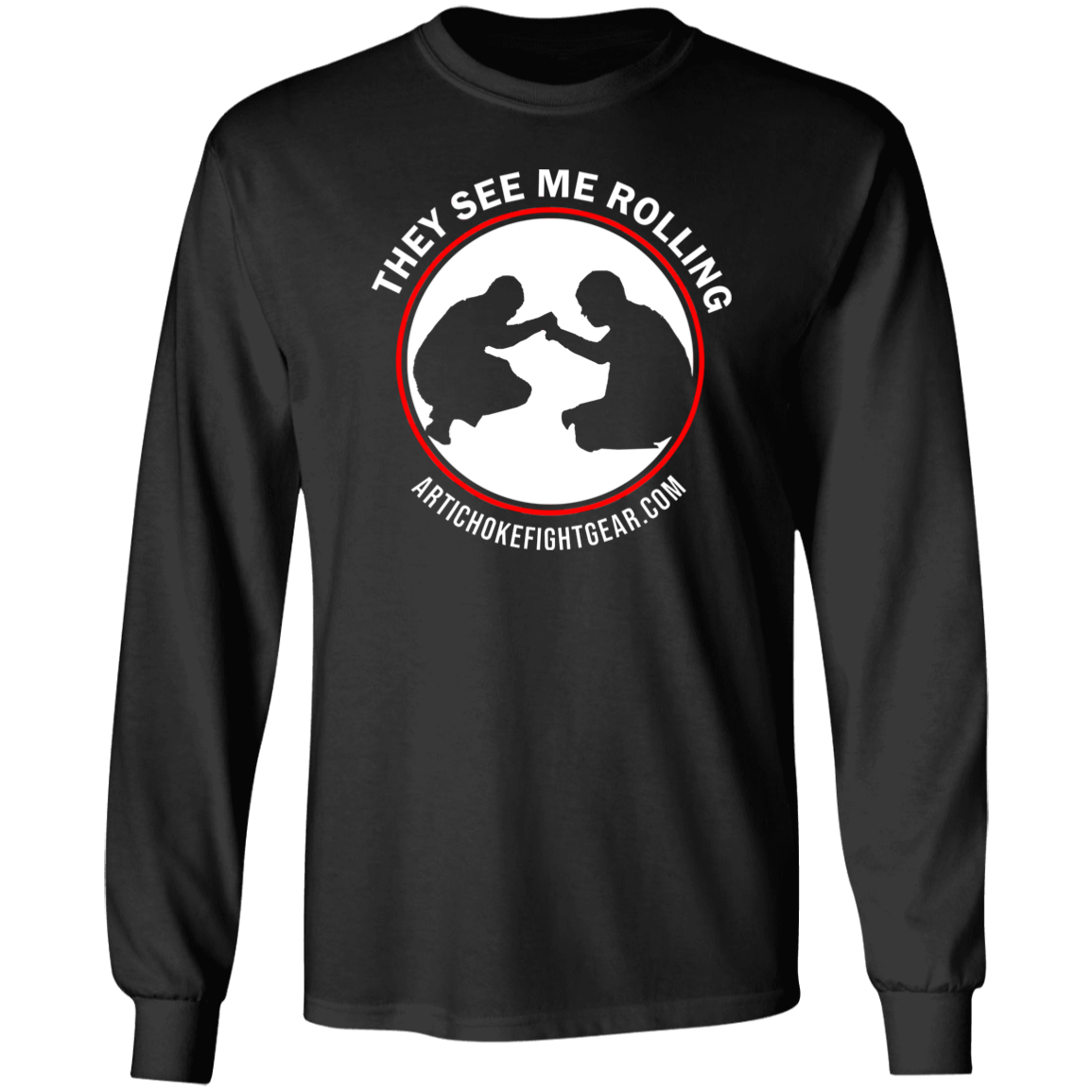 Artichoke Fight Gear Custom Design #16. They See Me Rolling. 100% Cotton Long Sleeve