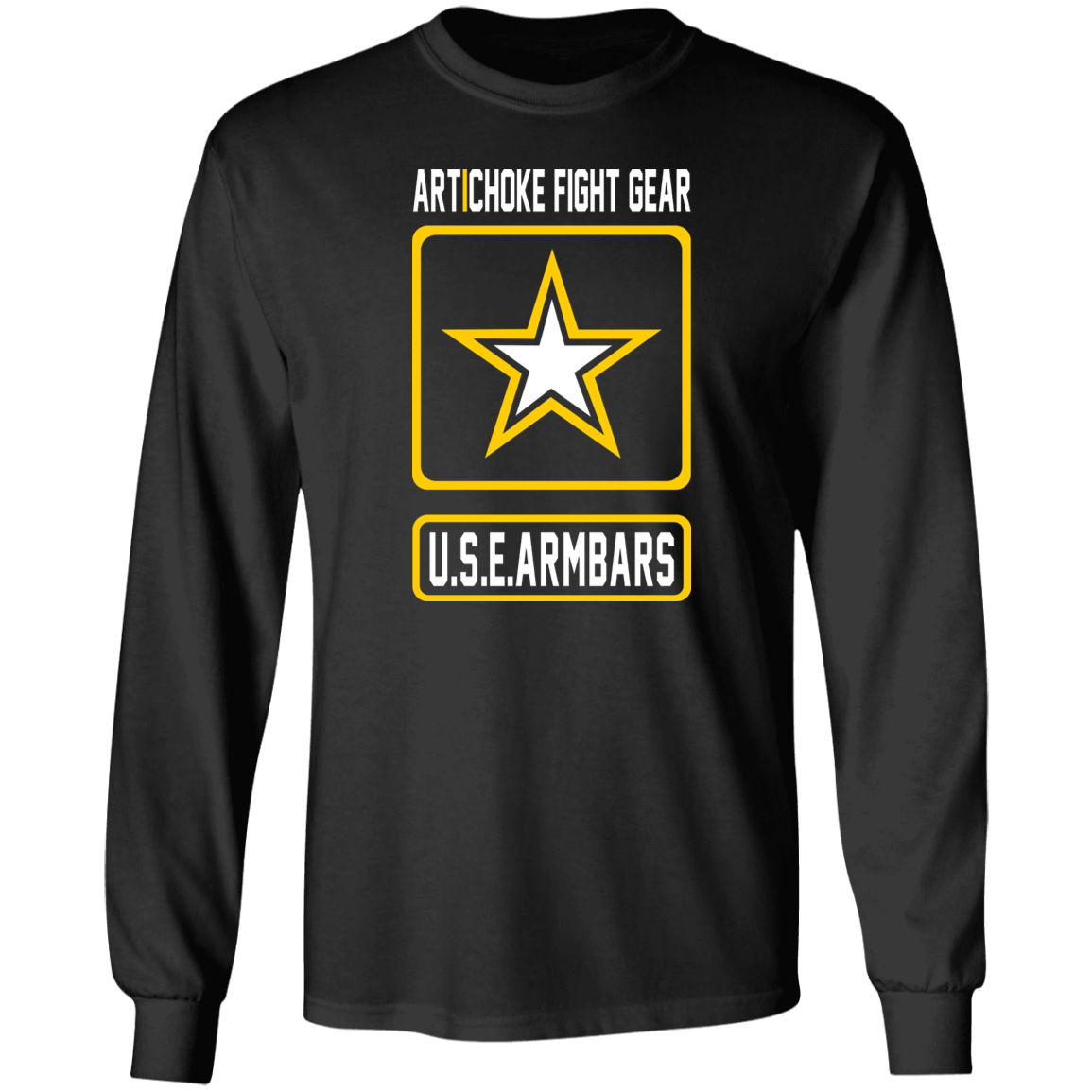 Artichoke Fight Gear Custom Design #2. USE ARMBARS. 100% Cotton Long Sleeve